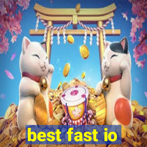 best fast io